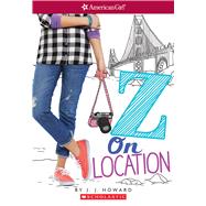 Z On Location (American Girl: Z Yang, Book 2)