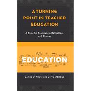 A Turning Point in Teacher Education A Time for Resistance, Reflection, and Change