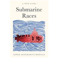 Submarine Races A True Story