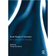 South Korea in Transition: Politics and Culture of Citizenship