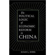 The Political Logic of Economic Reform in China