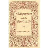 Shakespeare and the Poet's Life