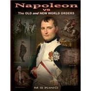 Napoleon Vs the Old and New World Orders