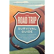 The Road Trip Survival Guide Tips and Tricks for Planning Routes, Packing Up, and Preparing for Any Unexpected Encounter Along the Way book cover, ISBN 9781982177065