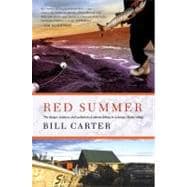 Red Summer : The Danger, Madness, and Exaltation of Salmon Fishing in a Remote Alaskan Village