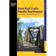 Best Rail Trails Pacific Northwest More Than 60 Rail Trails in Washington, Oregon, and Idaho