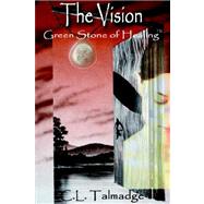 The Vision: Green Stone of Healing