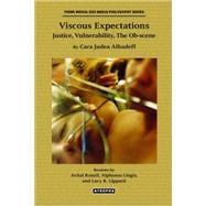 Viscous Expectations: Justice, Vulnerability, The Ob-scene,9780988517066