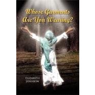 Whose Garments Are You Wearing?