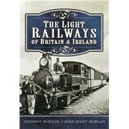 The Light Railways of Britain and Ireland