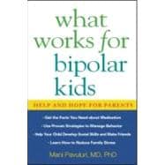 What Works for Bipolar Kids Help and Hope for Parents