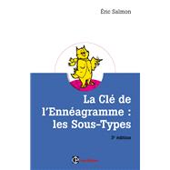 La Clé de l'Ennéagramme : les Sous-types - 3e éd.