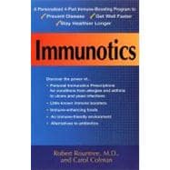 Immunotics: A Revolutionary Way to Fight Infection, Beat Chronic Illness, and Stay Well