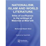 Nationalism, Islam and World Literature: Sites of Confluence in the Writings of Mahmud Al-MasÆadi