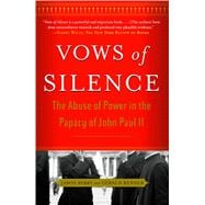 Vows of Silence The Abuse of Power in the Papacy of John Paul II