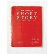 How to Write a Short Story (And Think About It)