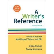 A Writer's Reference with Resources for Multilingual Writers and ESL with 2016 MLA Update