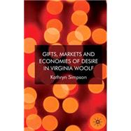 Gifts, Markets and Economies of Desire in Virginia Woolf