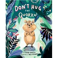 Don't Hug the Quokka!