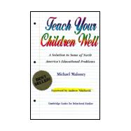 Teach Your Children Well : A Solution to Some of North America's Educational Problems