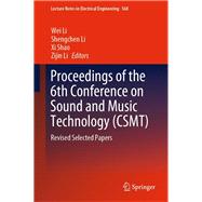Proceedings of the 6th Conference on Sound and Music Technology Csmt