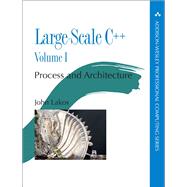 Large-Scale C++ Volume I Process and Architecture