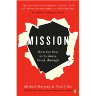 Mission How the Best in Business Break Through