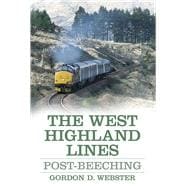 The West Highland Lines Post-Beeching