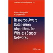 Resource-aware Data Fusion Algorithms for Wireless Sensor Networks