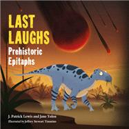 Last Laughs: Prehistoric Epitaphs
