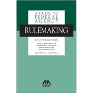 A Guide to Federal Agency Rulemaking