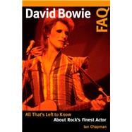 David Bowie FAQ All That's Left to Know About Rock's Finest Actor