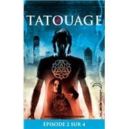 Feuilleton Tatouage 1 - Épisode 2 sur 4