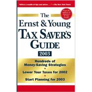 The Ernst & Young Tax Saver's Guide 2003