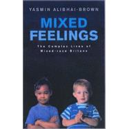 Mixed Feelings : The Complex Lives of Mixed-Race Britons