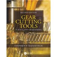 Gear Cutting Tools: Science and Engineering, Second Edition