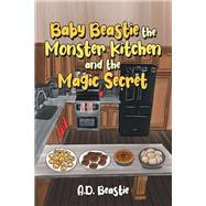 Baby Beastie the Monster Kitchen and the Magic Secret