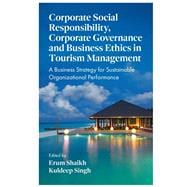 Corporate Social Responsibility, Corporate Governance and Business Ethics in Tourism Management