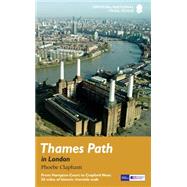 Thames Path in London From Hampton Court to Crayford Ness: 50 miles of historic riverside walk