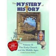 The Mystery of History: The Early Church and the Middle Ages