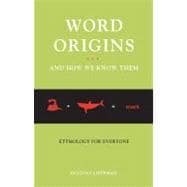 Word Origins And How We Know Them Etymology for Everyone