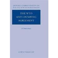 The WTO Anti-Dumping Agreement A Commentary