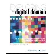 Exploring the Digital Domain: An Introduction to Computers and Information Fluency, Second Edition