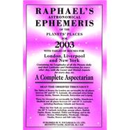 Raphael's Astronomical Ephemeris of the Planet's Places for 2003