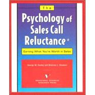 Psychology of Sales Call Reluctance : Earning What You're Worth in Sales