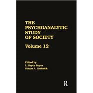 The Psychoanalytic Study of Society, V. 12