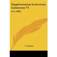Supplementum Lexicorum Latinorum V1 : A-l (1885)