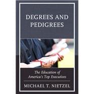 Degrees and Pedigrees The Education of America’s Top Executives