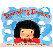 Dumpling Dreams How Joyce Chen Brought the Dumpling from Beijing to Cambridge