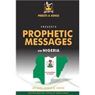 Priest and Kings Presents Pprophetic Messages on Nigeria
